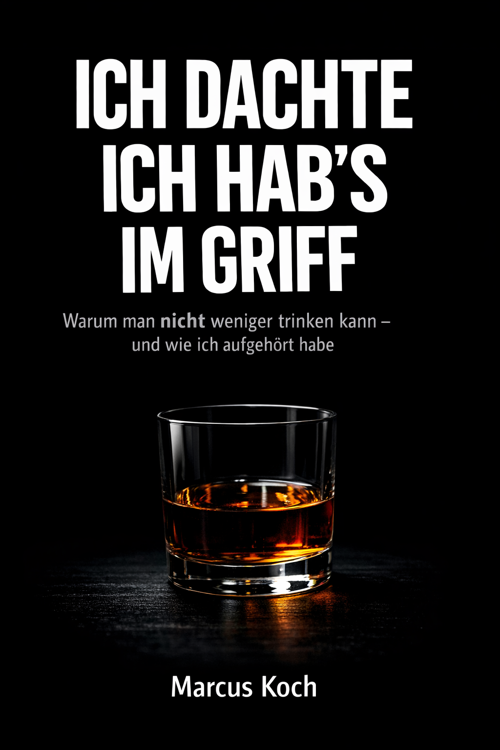 Ich dachte ich hab's im Griff Buch über Alkohol aufhören von Marcus Koch
